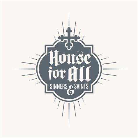 house for all sinners and saints